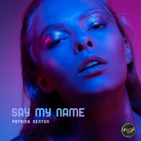 PATRICK SENTON - SAY MY NAME